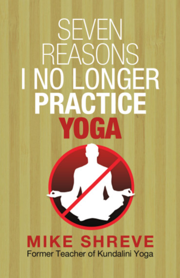 Seven Reasons I No Longer Practice Yoga $2.99