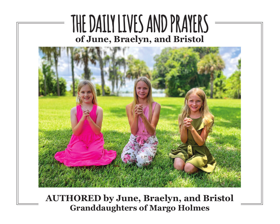 The Daily Lives and Prayers of Braelyn, Bristol, and June