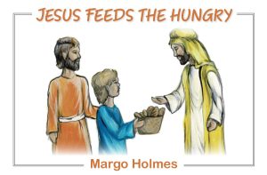 Jesus Feeds the Hungry
